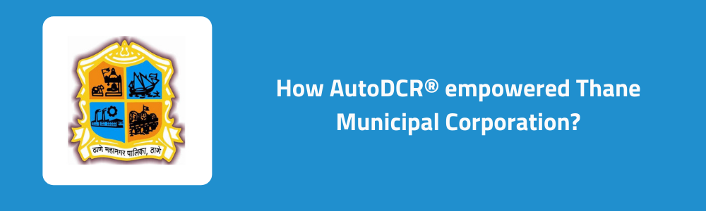 AutoDCR - Thane-Municipal-Corporation
